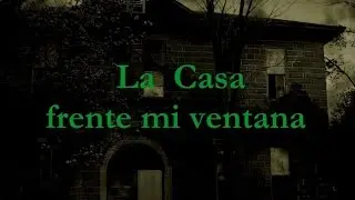 La Casa Frente Mi Ventana (Leyenda)