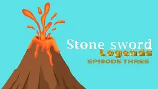 Stone sword Legends Episode Three (The volcano escape)