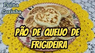 FUI NA COZINHA - PÃO DE QUEIJO DE FRIGIDEIRA