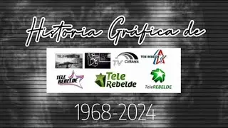 Historia Gráfica del Canal Tele Rebelde (Cuba) 1968-2024 (Nuevo / Re-editado)