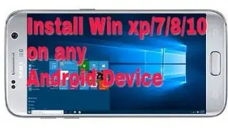 How to install WINDOWS 10 on ANY ANDROID DEVICES 2018||NO CUSTOM ROM REQUIRED||NO ROOT||NO PC
