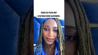 THIS IS FOR CAPRICORN WOMEN.