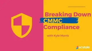 Breaking Down CMMC Compliance with Kyle Morris