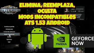 ATS 1.53 Elimina, Reemplaza, Oculta Mods Incompatibles en Android
