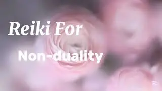 ✨ Reiki of Non-Duality & Sacred Neutrality ✨