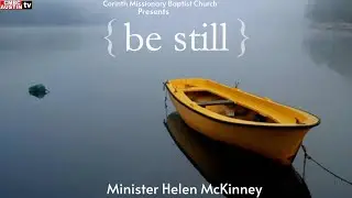 Be Still l Minister Helen McKinney
