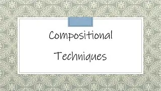 Compositional Techniques