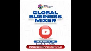 GEF  2025 GLOBAL BUSINESS MIXER || NIGERIA EDITION