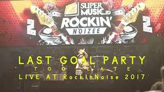 Last Goal! Party Live at Rockin Noizee Slawi 2017