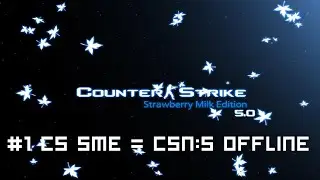 #1 CS SME = CSN:S Offline - Counter Strike Strawberry Milk Edition