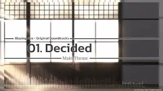 Blazing Ace: Original Soundtracks - Decided (Official)