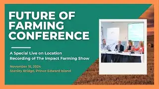 LIVE Recording: Transition Planning Panel - The Future of Farming Conference in Prince Edward Island