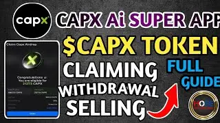 🤑 $CAPX CLAIMING, WITHDRAWAL & SALE FULL GUIDE // CAPX AI SUPER APP DETAILS // 100% FREE AIRDROP