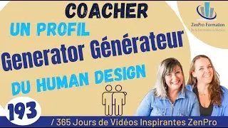 🔵 # 193 - Coacher un Profil Generator G&eacute;n&eacute;rateur du Human Design