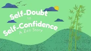 A Zen Story -Transforming Self-Doubt into Self-Empowerment #zen #motivation