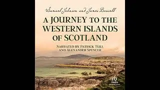 Journey to the Western Islands of Scotland by James Boswell | Full Audiobook