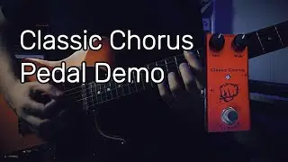 Classic Chorus - Pedal Demo