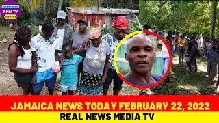 Jamaica News Today February 22 2022/Real News Media TV