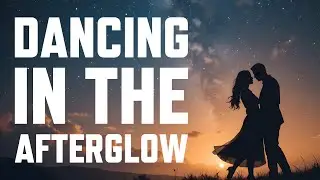 DANCING IN THE AFTERGLOW (Lyrics Song) | Everwave Music | #newmusicalert