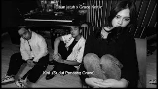 Kini (sudut pandang Grace) - Daun Jatuh X Grace Kaitlin
