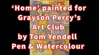 'Home' for Grayson Perry's Art Club May 2020