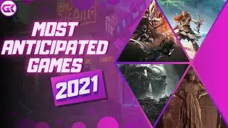 The Most Anticipated Games of 2021 For Us! - Top 5 Games of 2021
