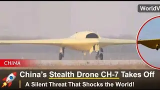 China&rsquo;s Stealth Drone CH-7 Takes Off 🚀 | A Silent Threat That Shocks the World!