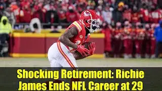 Shocking Retirement: Richie James Ends NFL Career at 29 | Full Story