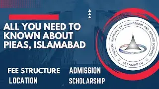 Admission in PIEAS | Introduction to PIEAS UNIVERSITY| A Gateway Guide| PIEAS ISLAMABAD.