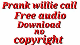 Prank willie call salamat shoppe/free download no copyright
