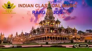 Indian Classical Music - Raag Jog | Stress Relief & Deep Sleep | Yoga | Study