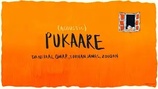 Pukaare Acoustic - Daniyaal Omar x Turhan James (feat. Zouqan) Lyric Video