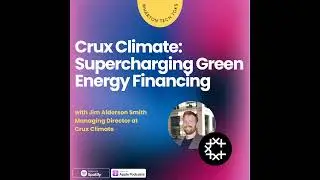Crux Climate: Supercharging Green Energy Financing
