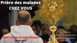 Pri&egrave;re des malades &agrave; Saint-Nicolas-des-Champs CHEZ VOUS - Gu&eacute;rison & Consolation [10-06-2021]