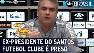 Ex-presidente do Santos Futebol Clube &eacute; preso | SBT Brasil (18/11/22)