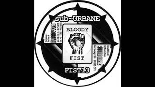 Sub Urbane - Discharge - Bloody Fist - Fist13