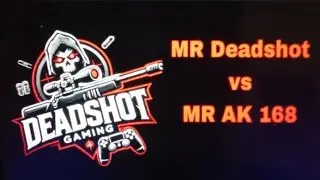 Mr Deadshot vs Mr Ak 168
