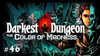 Let's Play Darkest Dungeon - The Color of Madness: Two Outta Three - Episode 46