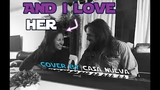 And I Love Her - serenata para mi esposa Cirlem