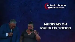Meditah oh pueblos todos |Antonio chocoon y gloria chocon 
