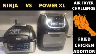 AIR FRYER CHALLENGE. NINJA VS POWER XL. CHICKEN ADDITION