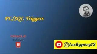 Triggers in PL/SQL| Oracle Database| DB 12 | Tech Specs