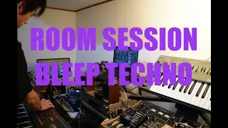 ROOM SESSION  BLEEP TECHNO