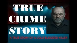 A true story of a cold blooded killer &ndash; True Crime Audiobook Full Length