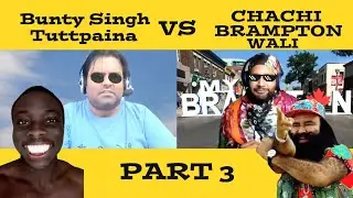 Pt -3  CHACHI CANADA VALI VS BUNTY SINGH TUTTPAINA | Getting Roasted