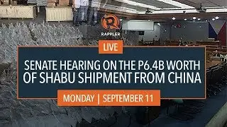 LIVE: Senate hearing on the P6.4B worth of shabu shipment from China