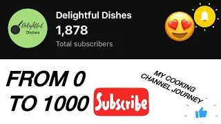 From 0 to 1,000 Subscribers &mdash; How My Cooking Channel Grew Fast