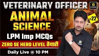 Veterinary Officer Exam 2025 | LPM Important MCQs Part-22 | Animal Science Zero to Hero Series |