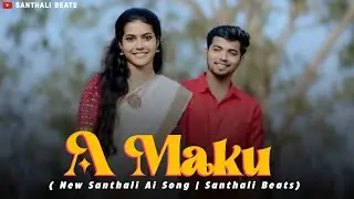 A Maku | Santhali Beats | New Santhali AI Cover Song 2026 | #TrendingAisong2026 |