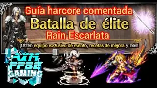 ffbe batalla de &eacute;lite gu&iacute;a harcore comentada con Rain Escarlata